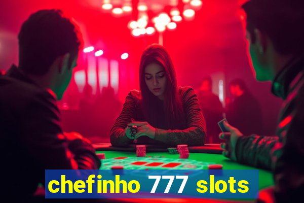 chefinho 777 slots